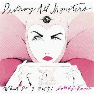 Album Destroy All Monsters: What Do I Get / Nobody Knows