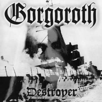 Album Gorgoroth: Destroyer Or About How To Philosophize With The Hammer