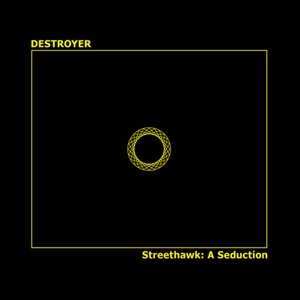 Album Destroyer: Streethawk: A Seduction