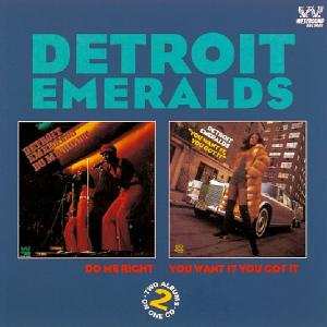Album Detroit Emeralds: Do Me Right / You Want It You Got It