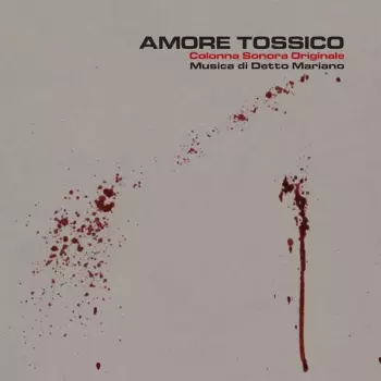 Detto Mariano: Amore Tossico - Colonna Sonora Originale