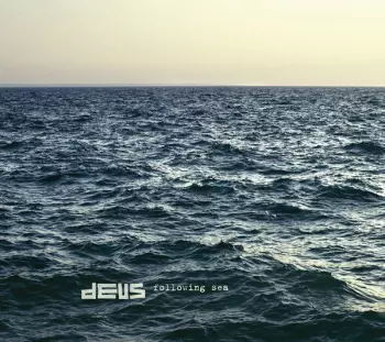 dEUS: Following Sea