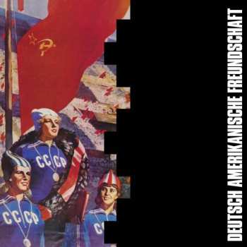 Album Deutsch Amerikanische Freundschaft: Die Kleinen Und Die Bösen