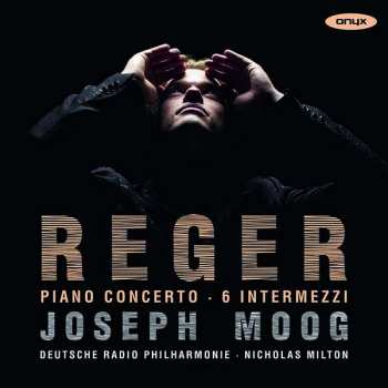 Album Deutsche Radio Philharmon: Reger Piano Concerto & Six Intermezzi