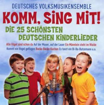 Album Deutsches Volksmusikensemble: Komm, Sing Mit! - Die 25 Schönsten Kinderlieder
