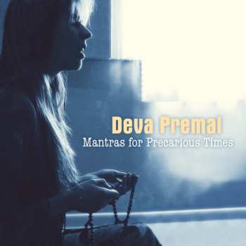 CD Deva Premal: Mantras For Precarious Times