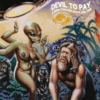 Album Devil To Pay: A Bend Through Space and Time