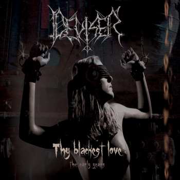 Album Deviser: Thy Blackest Love - The Early Years