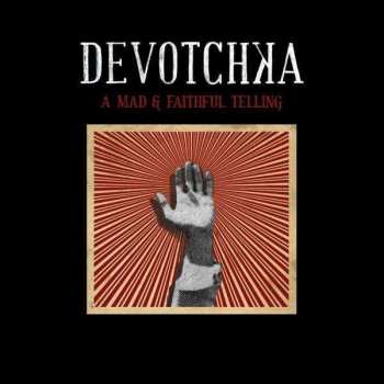 Album Devotchka: A Mad & Faithful Telling