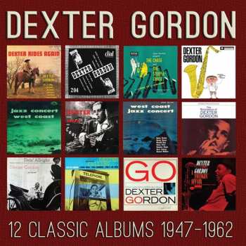 Dexter Gordon: 12 Classic Albums 1947 - 1962