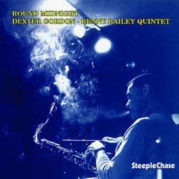 Dexter Gordon - Benny Bailey Quintet: Round Midnight
