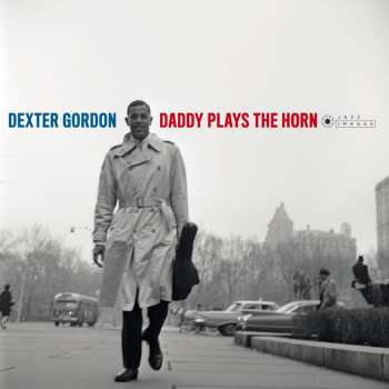 LP Dexter Gordon: Daddy Plays The Horn 386642