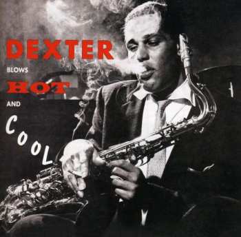 Album Dexter Gordon: Dexter Blows Hot And Cool