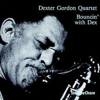 Album Dexter Gordon Quartet: Bouncin' With Dex