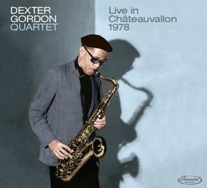 Album Dexter Gordon Quartet: Live In Châteauvallon 1978