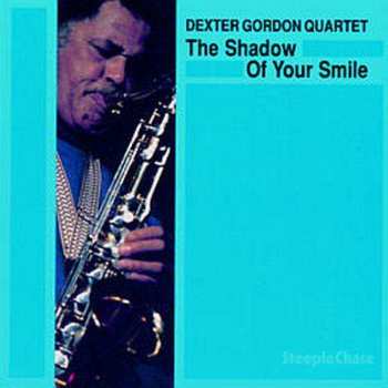 Album Dexter Gordon Quartet: The Shadow Of Your Smile