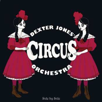 Dexter Jones' Circus Orchestra: Side By Side