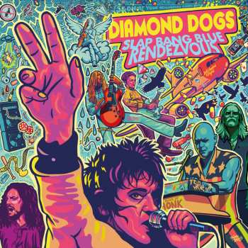 Album Diamond Dogs: Slap Bang Blue Rendezvous