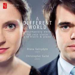 Album Diana Galvydyte: A Different World (Contemporary Works For Violin & Piano)