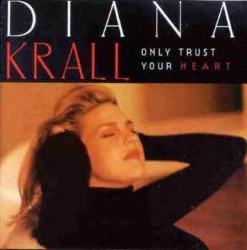 CD Diana Krall: Only Trust Your Heart 387802