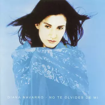 Diana Navarro: No Te Olvides De Mí