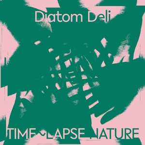 Album Diatom Deli: Time-lapse Nature