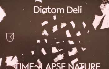 LP Diatom Deli: Time~Lapse Nature 491293