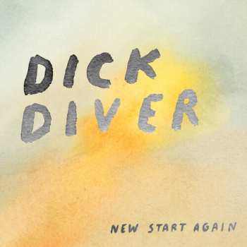 CD Dick Diver: New Start Again