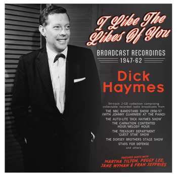 2CD Dick Haymes: I Like The Likes Of You - Broadcast Recordings 1947-62 488905