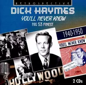Dick Haymes: You’ll Never Know