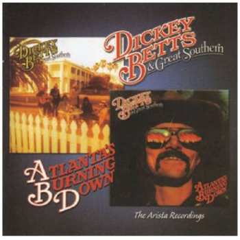 Album Dickey Betts & Great Southern: The Arista Recordings: Dickey Betts & Great Southern / Atlanta Burning Down