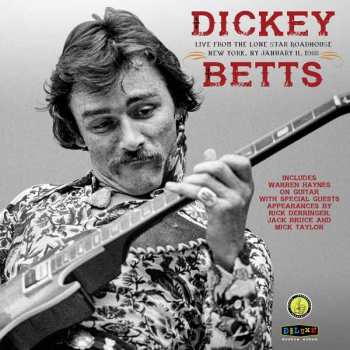 Album Dickey Betts: Live From the Lone Star Roadhouse New York, NY January 11, 1988