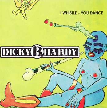Album Dicky B. Hardy: I Whistle - You Dance