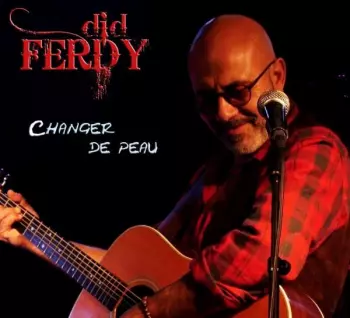 Did Ferdy: Changer De Peau