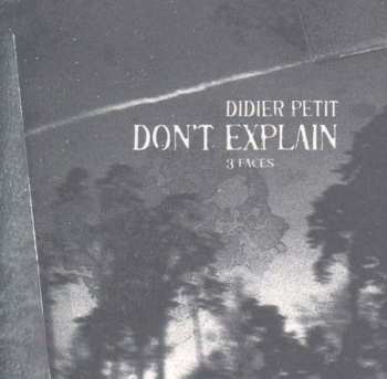 CD Didier Petit: Don't Explain (3 Faces) DIGI