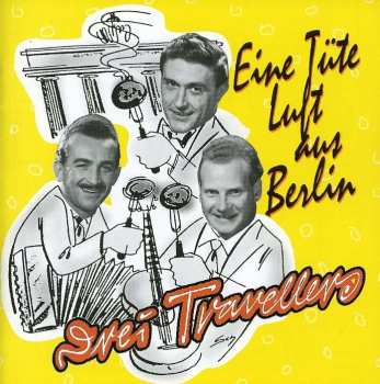CD Die 3 Travellers: Eine Tüte Luft Aus Berlin 466543