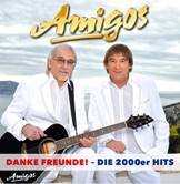 Album Die Amigos: Danke Freunde: Die 2000er Hits