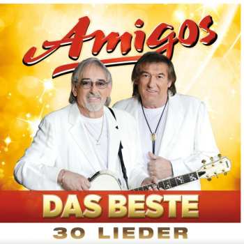 Die Amigos: Das Beste: 30 Lieder