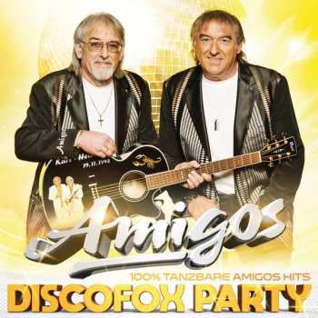Album Die Amigos: Discofox Party: 100% Tanzbare Amigos-hits