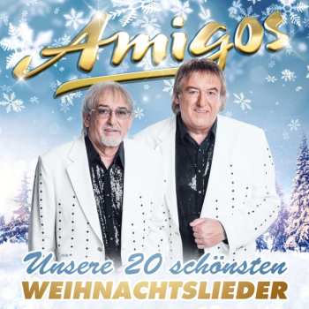 Album Die Amigos: Unsere 20 Schönsten Weihnachtslieder