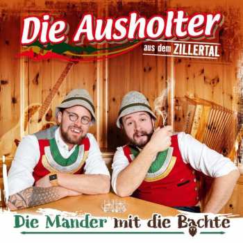Album Die Ausholter Aus Dem Zillertal: Die Mander Mit Die Bachte