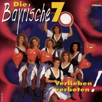 Die Bayrische 7: Verlieben Verboten!