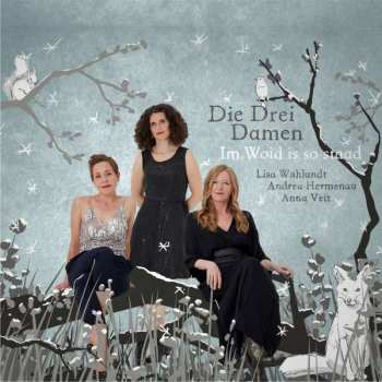 Album Die Drei Damen: Im Woid Is So Staad
