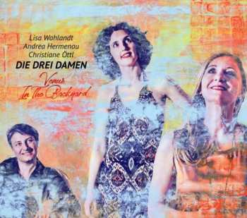 Album Die Drei Damen: Venus In The Backyard