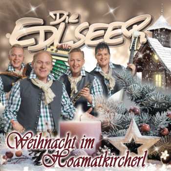 Album Die Edlseer: Weihnachten Im Hoamatkircherl