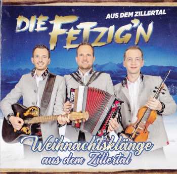 Album Die Fetzig'n Aus Dem Zillertal: Weihnachtsklänge Aus Dem Zillertal
