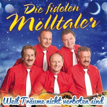 CD Die Fidelen Mölltaler: Weil Träume Nicht Verboten Sind 520369
