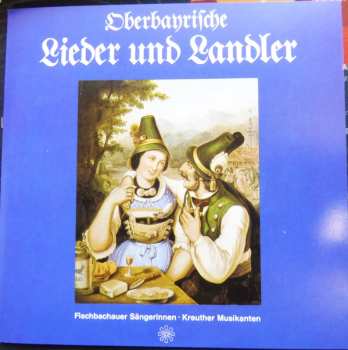 Die Fischbachauer Sängerinnen: Oberbayrische Lieder Und Landler