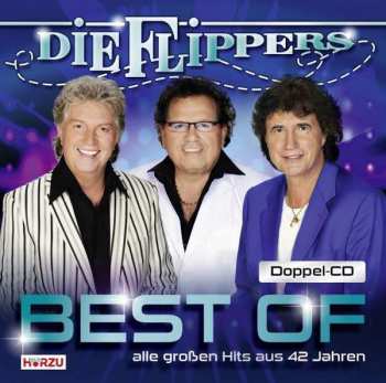 Die Flippers: Best Of - Alle Großen Hits Aus 42 Jahren