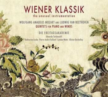 Album Die Freitagsakademie: Wiener Klassik: The Unusual Instrumentation - Ludwig van Beethoven And Wolfgang Amadeus Mozart Quintets For Piano And Winds 